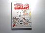 The Secret of Freedom from Clutter