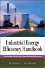 Industrial Energy Efficiency Handbook Eliminating Energy Waste from Mechanical Systems