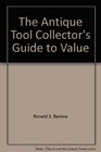 Antique Tool Collectors Guide to Value
