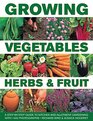 Growing Vegetables Herbs  Fruit A StepByStep Guide To Kitchen And Allotment Gardening With 1400 Photographs