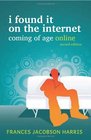 I Found It on the Internet Coming of Age Online Second Edition