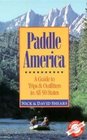 Paddle America A Guide to Trips and Outfitters in All 50 States