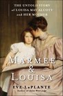 Marmee  Louisa The Untold Story of Louisa May Alcott and Her Mother