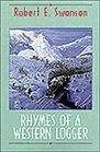 Rhymes of a Western Logger The Collected Poems of Robert Swanson