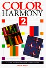 Color Harmony 2 A Guide to Creative Color Combinations