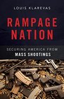 Rampage Nation Securing America from Mass Shootings