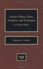 Textile Fibers Dyes Finishes and Processes A Concise Guide