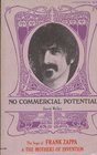 No Commercial Potential The Saga of Frank Zappa and the Mothers of Invention