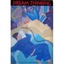 Dream Thinking The Logic Magic and Meaning of Your Dreams