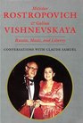 Mstislav Rostropovich and Galina Vishnevskaya  Russia Music and Liberty Conversations with Claude Samuel