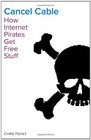Cancel Cable How Internet Pirates Get Free Stuff
