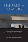 Figures of Memory The Rhetoric of Displacement at the United States Holocaust Memorial Museum