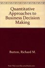 Quantitative Approaches to Business Decision Making