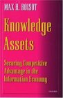 Knowledge Assets Securing Competitive Advantage in the Information Economy