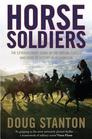 The Horse Soldiers A True Story of Modern War