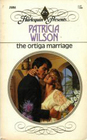 The Ortiga Marriage (Harlequin Presents, No 1086)