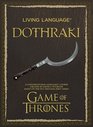Living Language Dothraki A Conversational Language Course Based on the Hit Original HBO Series Game of Thrones