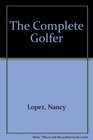 Nancy Lopez The Complete Golfer