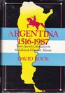 Argentina 15161987 From Spanish Colonization to the Falklands and Alfonsin