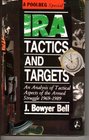 Ira Tactics and Targets An Analysis of Tactical Aspects of the Armed Struggle 19691989