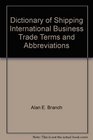 Dictionary of Shipping International Business Trade Terms and Abbreviations