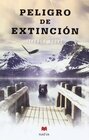 Peligro de extincin Un magnfico thriller lleno de personajes inolvidables y giros inesperados