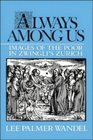 Always among Us  Images of the Poor in Zwingli's Zurich