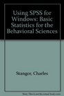 iusing Spss For Windows/i 3/e Used with StangorResearch Methods for the Behavioral Sciences HeimanBasic Statistics for the Behavioral Sciences