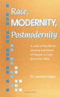 Race Modernity Postmodernity A Look at the History and the Literatures of People of Color Since the 1960s