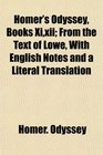 Homer's Odyssey Books Xixii From the Text of Lowe With English Notes and a Literal Translation