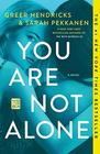 You Are Not Alone: A Novel