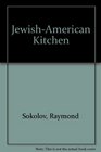 The JewishAmerican Kitchen