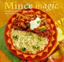 Mince Magic 50 Delicious Recipes for the World's Most Versatile Food