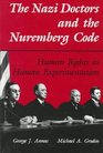 The Nazi Doctors and the Nuremberg Code: Human Rights in Human Experimentation