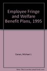Employee Fringe and Welfare Benefit Plans 1995