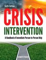 Crisis Intervention A Handbook of Immediate PersonToPerson Help
