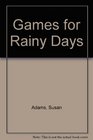 Games for Rainy Days