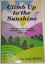 Climb Up to the Sunshine Messages with Hope and Cheer for UpwardClimbing Christians
