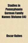 Studies in Pennsylvania German Family Names