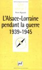 L'AlsaceLorraine pendant la guerre 19391945