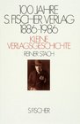 100 Jahre S Fischer Verlag 18861986 Kleine Verlagsgeschichte