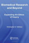 Biomedical Research and Beyond Expanding the Ethics of Inquiry