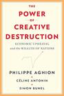 The Power of Creative Destruction Economic Upheaval and the Wealth of Nations