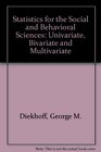 Statistics for the Social and Behavioral Science Univariate Bivariate and Multivariate