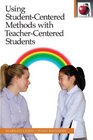 Using StudentCentered Methods with TeacherCentered Students