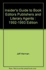 Insider's Guide to Book Editors Publishers and Literary Agents 19921993 Edition