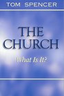 The Church What Is It