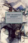 The Gramscian Moment Philosophy Hegemony and Marxism