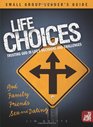 Life Choices Small Group Leader's Guide