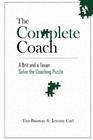 The Complete Coach A Brit and  A Texan Solve the Coaching Puzzle